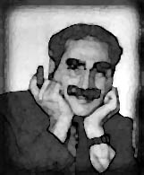 I am Groucho Marx.
